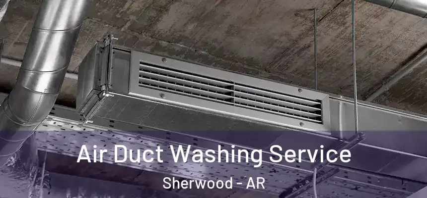  Air Duct Washing Service Sherwood - AR