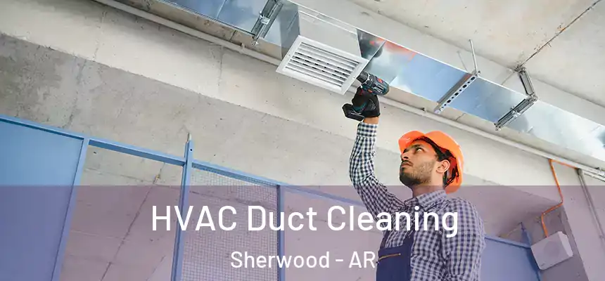  HVAC Duct Cleaning Sherwood - AR