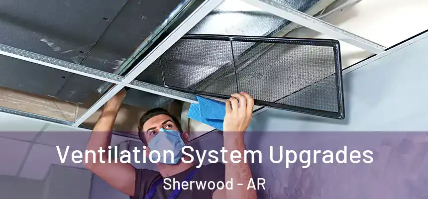 Ventilation System Upgrades Sherwood - AR